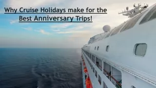 Why Cruise Holidays make for the Best Anniversary Trips!