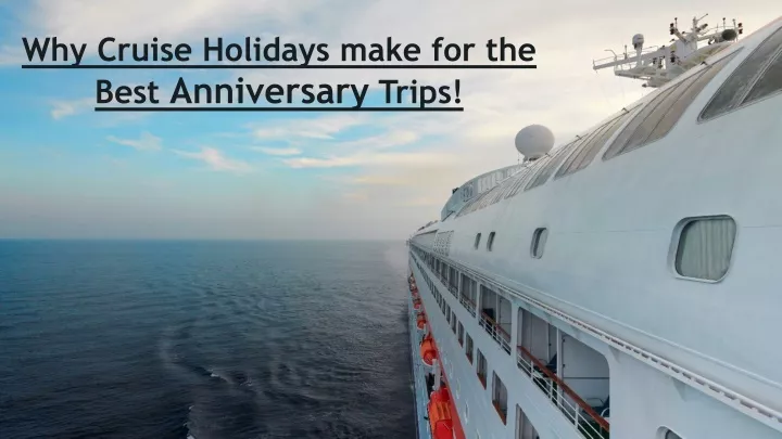 why cruise holidays make for the best anniversary trips