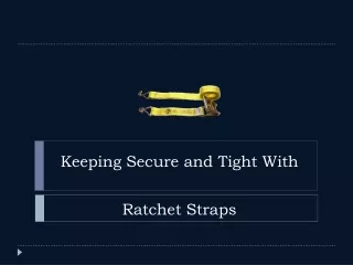 Keeping Secure and Tight With Ratchet Straps