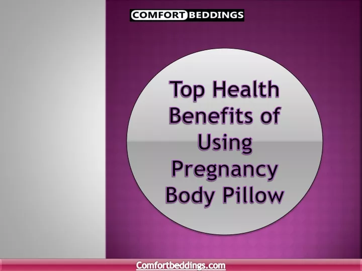 top health benefits of using pregnancy body pillow