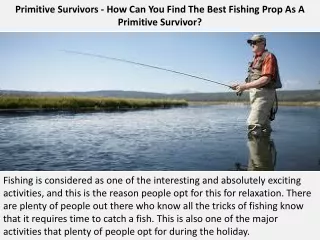 Primitive Survivors - How Can You Find The Best Fishing Prop As A Primitive Survivor?