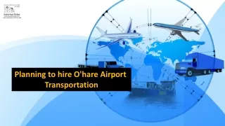 Planning to hire O'hare Airport Transportation