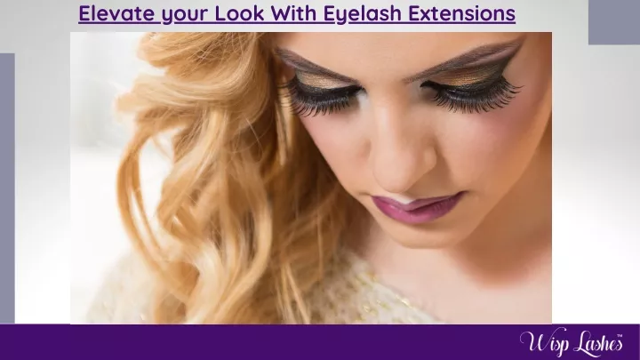 elevate your look with eyelash extensions