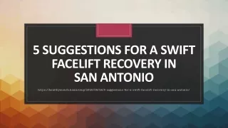 5 suggestions for a swift facelift recovery in san antonio