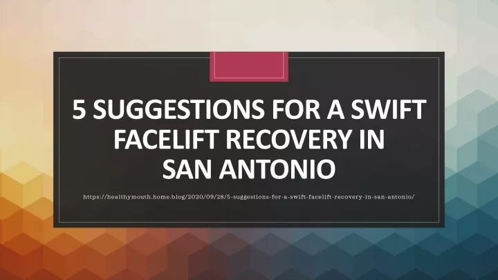 5 suggestions for a swift facelift recovery in san antonio