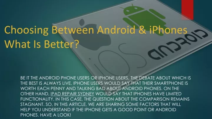 choosing between android iphones what is better