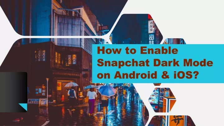 how to enable snapchat dark mode on android ios