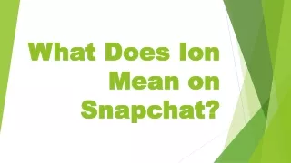 What Does Ion Mean on Snapchat
