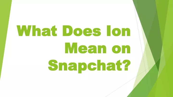 what does ion mean on snapchat