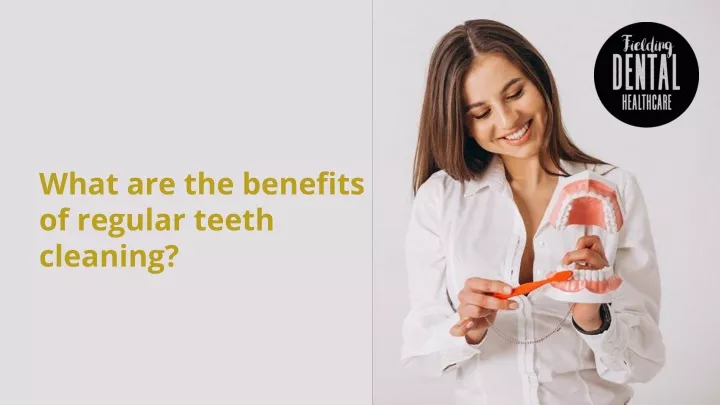what are the benefits of regular teeth cleaning