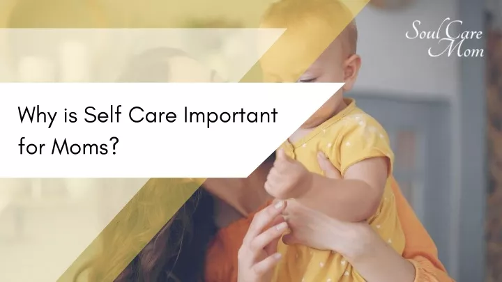 why is self care important for moms