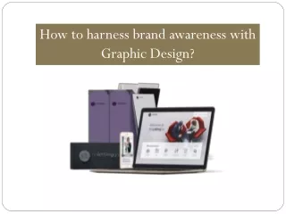 How to harness brand awareness with Graphic Design?