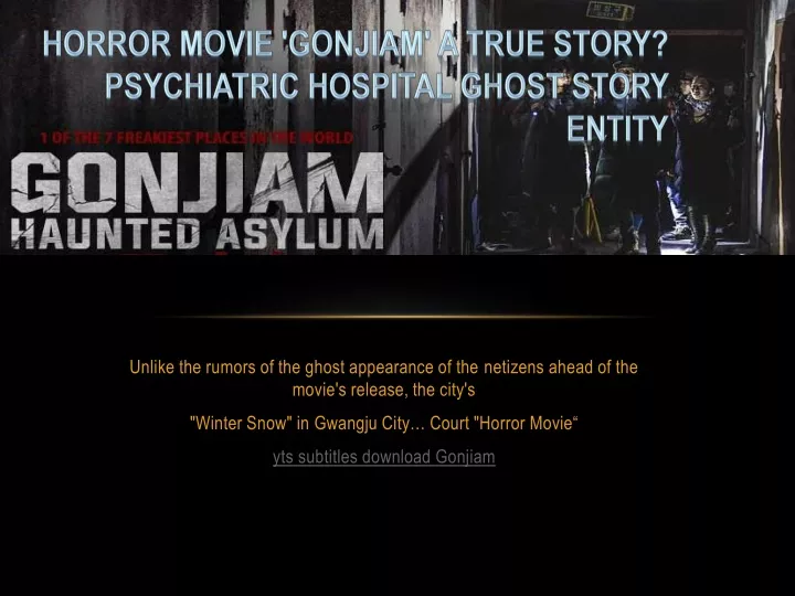 horror movie gonjiam a true story psychiatric hospital ghost story entity