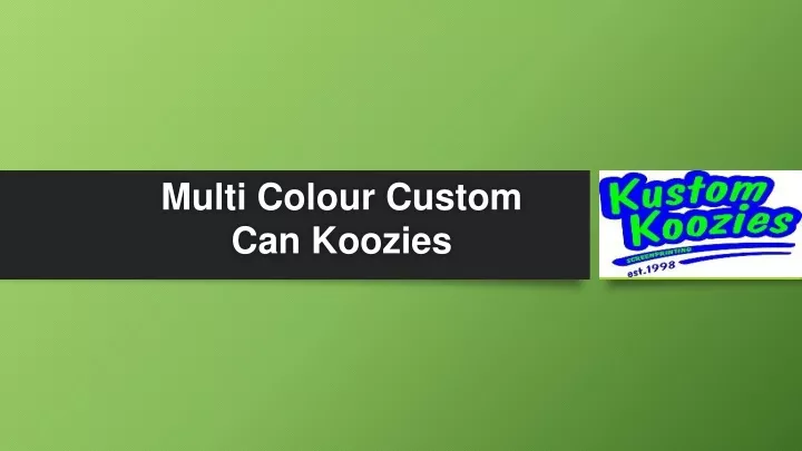 multi colour custom can koozies
