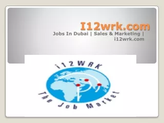 Jobs In Dubai Sales & Marketing i12wrk.com