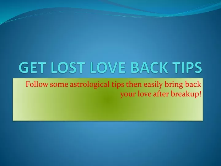 get lost love back tips