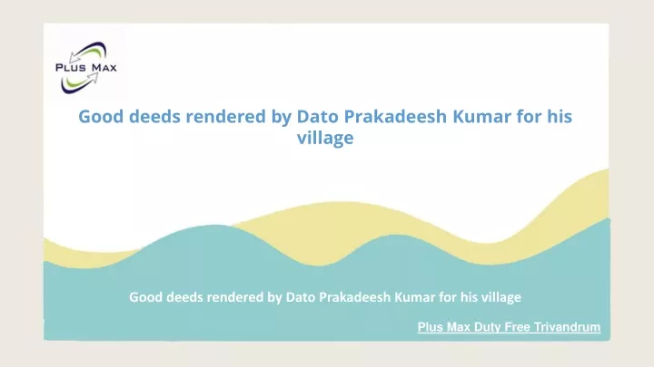 good deeds rendered by dato prakadeesh kumar
