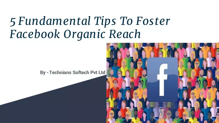 5 fundamental tips to foster facebook organic reach