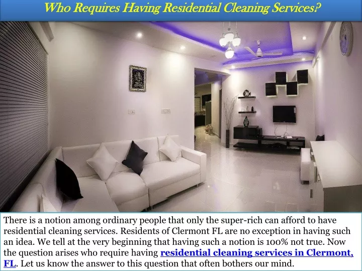 who requires having residential cleaning services