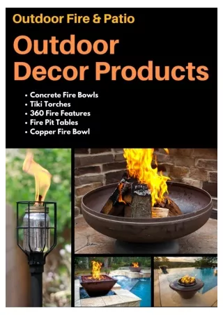 Outdoor Decor Products - Outdoor Fire & Patio