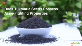 Does Tukmaria Seeds Possess Acne-Fighting Properties