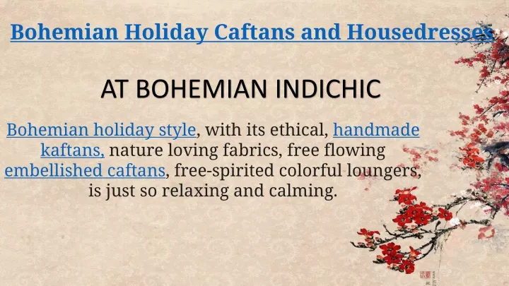 bohemian holiday caftans and housedresses