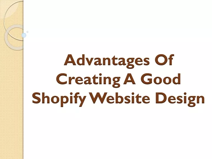 advantages of creating a good shopify website design