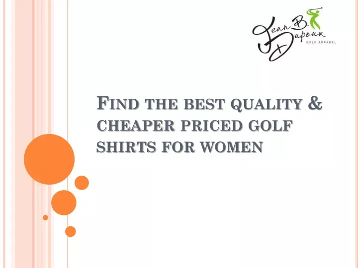 find the best quality cheaper priced golf shirts for women