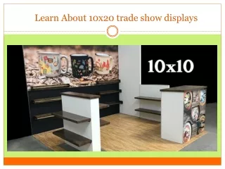 Learn About 10x20 trade show displays
