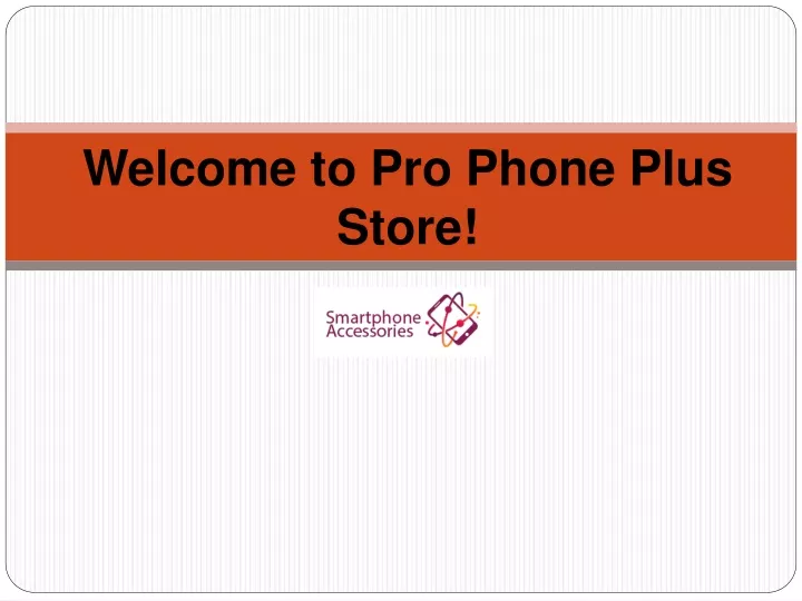 welcome to pro phone plus store