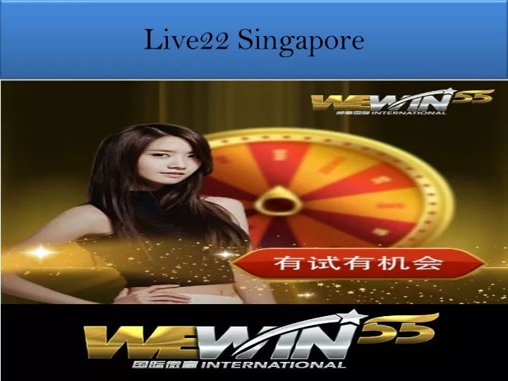 live22 singapore