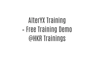 AlterYX Training by Real Time Experts - Free Online Demo