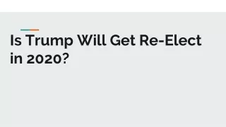Is Trump Will Get Re-Elect in 2020?