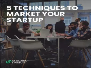5 TECHNIQUES TO MARKET YOUR STARTUP