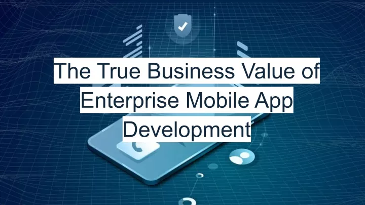 the true business value of enterprise mobile
