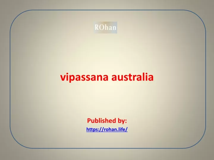 vipassana australia published by https rohan life