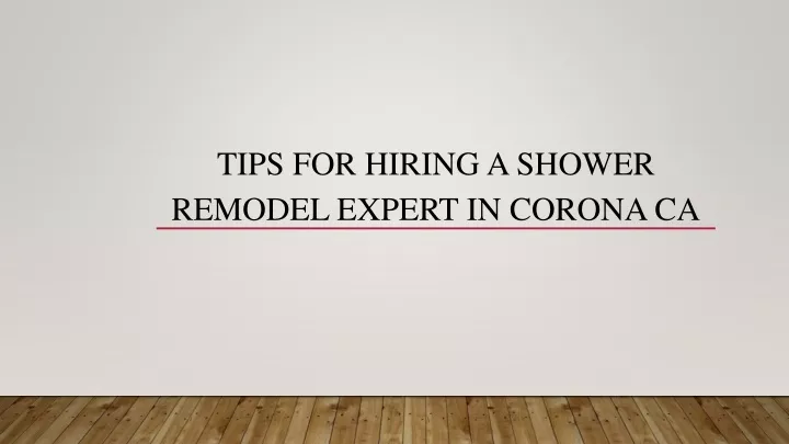 tips for hiring a shower remodel expert in corona ca