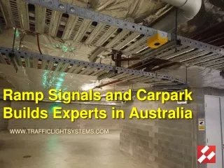 Ramp Signals and Carpark Builds Experts in Australia - www.trafficlightsystems.com