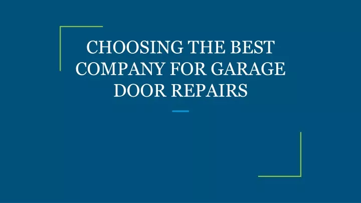choosing the best company for garage door repairs