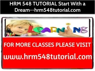 HRM 548 TUTORIAL Start With a Dream--hrm548tutorial.com