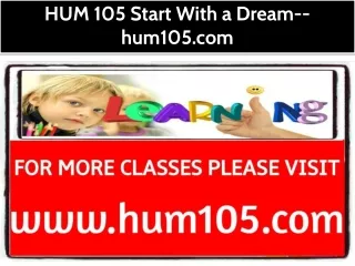 HUM 105 Start With a Dream--hum105.com