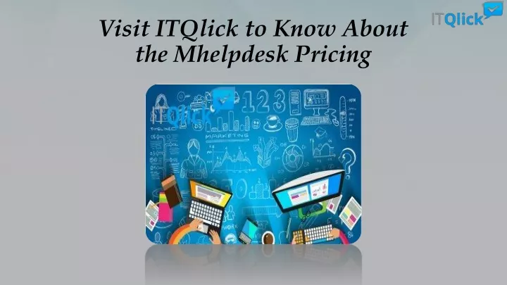 visit itqlick to know about the mhelpdesk pricing