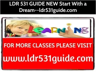 LDR 531 GUIDE NEW Start With a Dream--ldr531guide.com
