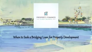 When to Seek a Bridging Loan for Property Development