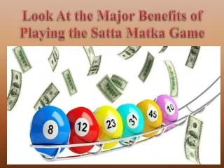 Look At the Major Benefits of Playing the Satta Matka Game