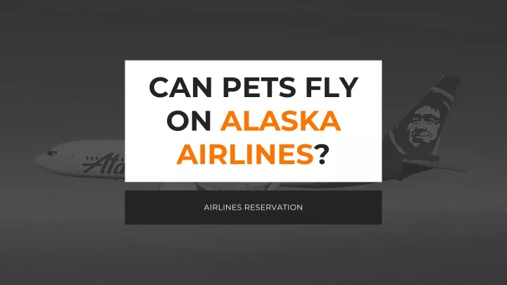 can pets fly on alaska airlines