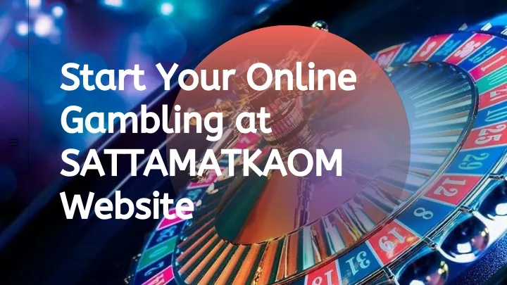start your online gambling at sattamatkaom website