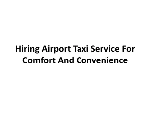 Hiring Airport Taxi Service For Comfort And Convenience