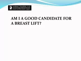 AM I A GOOD CANDIDATE FOR A BREAST LIFT