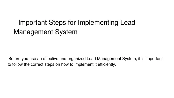 important steps for implementing lead management system